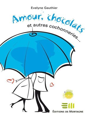 cover image of Amour, chocolats et autres cochonneries